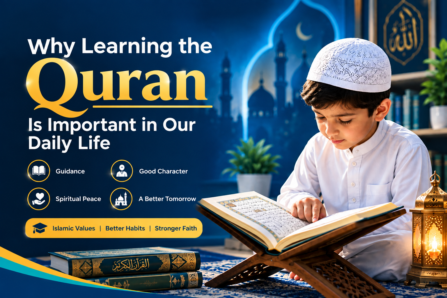 Why Learning the Quran Is Important in Our Daily Life